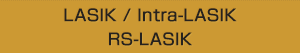 LASIK/Intra-LASIK/RS-LASIK

